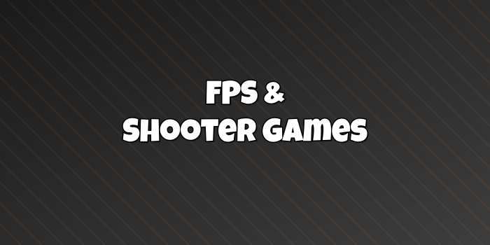 FPS & Shooter Games